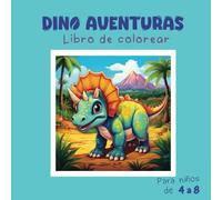 DINO AVENTURAS Libro de colorear: 50 ilustraciones de dinosaurios para niños: ¡Descubre un mundo colorido de dinosaurios asombrosos!
