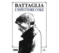 Dino Battaglia L'ISPETTORE COKE Sergio Bonelli Editore - Lo Scarabeo