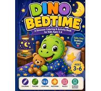 Dino Bedtime: A Dinosaur Coloring & Activity Book for Kids Ages 3-6 - Calm Bedtime Routines, Tracing, Counting, Matching, Mazes & Screen-Free Wind-Down Fun
