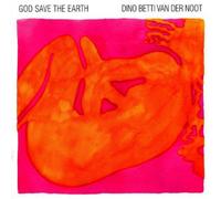 Dino Betti Van Der Noot God Save the Earth (CD) Album