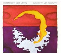 Dino Betti Van Der Noot September's New Moon (CD) Album