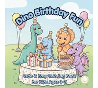 Dino Birthday Fun: Cute & Easy Coloring Book for Kids Ages 3-8