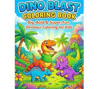 DINO BLAST COLORING BOOK: Big, Bold Super-Fun Dinosaur Coloring for Kids