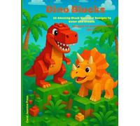 Dino Blocks: 30 Amazing Block Dinosaur Designs to Color and Create