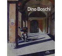 Dino Boschi. Ediz. illustrata