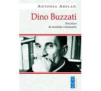 Dino Buzzati. Bricoleur & cronista visionario