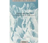 Dino Buzzati e il segreto della montagna