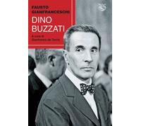 Dino Buzzati - Gianfranceschi Fausto