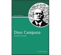 Dino Campana. Formazione del paesaggio