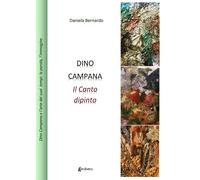 Dino Campana. Il Canto Dipinto - [EBS Print]