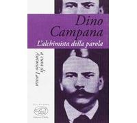 Dino Campana. L'alchimista della parola