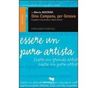 Dino Campana, per Genova. Percorso poetico. Essere un puro artista