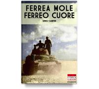 Dino Campini - Ferrea mole ferreo cuore