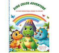 Dino Color Adventure: A Fun Dinosaur Coloring Book for Kids Ages 4-8 with 50 Roaring Prehistoric Scenes: Perfect for Boys & Girls Who Love Dinosaurs, ... for Travel, Parties, and Screen-Free Play!