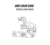 Dino Color Roar : Coloring: A Dinosaur Coloring Book for Kids 3-8years
