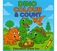 Dino Colour & Count: Simple Colouring Book for Kids