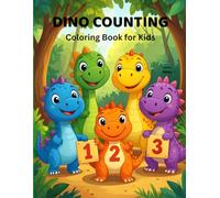 Dino Counting: Volume One: A Dinosaur Coloring Book for Toddlers Ages 2-5 Learning to Count 1-10