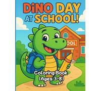 Dino Day at School!: A Fun and Easy Coloring Adventure for Kids Ages 3-8