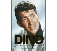 Dino. Dean Martin e la sporca fabbrica dei sogni