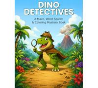 DINO DETECTIVES: A Maze, Word Search, and Coloring Mystery Book