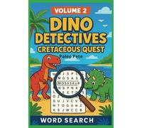 Dino Detectives - Cretaceous Quest (Volume 2): 55 Cretaceous Dinosaur & Marine Reptile Word Searches 6x 9 for STEM Learning & Family Fun. Great for travel, holidays, birthdays, party favors...