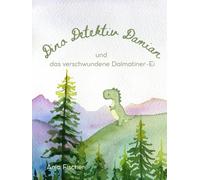 Dino Detektiv Damian und das verschwundene Dalmatiner-Ei