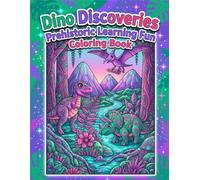 Dino Discoveries: Prehistoric Learning Fun Coloring Book