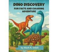 Dino Discovery: Fun Facts and Coloring Adventure