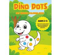 Dino Dots: Dot Marker Coloring Book: Faith-Filled Dinosaur Dot Marker Coloring Book for Kids Ages 2-5 | Bible Verses, Big Dots & Easy Coloring Fun for Toddlers and Preschoolers