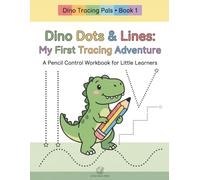 Dino Dots & Lines: My First Tracing Adventure: A Low-Stimulation Pencil Control Workbook for Preschoolers and Kids with Autism - Straight Lines, ... Strokes (Dino Tracing Pals, Book 1)