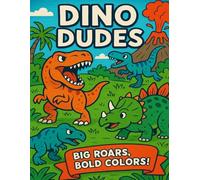Dino Dudes: Big Roars, Bold Colors!