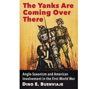Dino E. Buenviaje The Yanks Are Coming Over There (Tascabile)