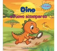 Dino e l'uovo scomparso: Un racconto tenero che insegna il valore dell’amicizia