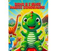 DINO E SUOI AMICI DINOSAURI: Scopri Dino e le sue avventure in questo bellissimo libro da colorare! Ogni pagina racconta una storia con immagini ... stimolare la fantasia dei bambini (4-7 anni)