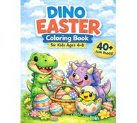 Dino Easter Coloring Book for Kids Ages 4-8: Big & Easy Dinosaur Designs with Easter Eggs, Bunnies & Spring Activities - Perfect Easter Basket Stuffer