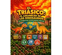 DINO ERAS - VOL. 1: EL TRIÁSICO: El Amancer de los Dinosaurios