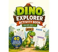 Dino Explorer Activity Book for Kids Ages 5-8: Book 1: 40 Mazes, Word Searches, and Word Scrambles with Fun Dinosaur Facts