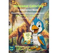 Dino Explorer: Learn About Dinosaurs / 恐龙探险家:恐龙大世界: Bilingual English & Chinese Coloring + Fun Facts for Kids (Ages 4-10) 中英文双语:恐龙涂色 + 小知识 (4-10岁儿童)