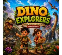 DINO EXPLORERS: Dinosaur Adventure Coloring Book for Kids Ages 4-8