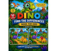 Dino Find the Differences Book for Kids: 50 Fun Spot the Difference Puzzles with Increasing Difficulty - Cute, Robot, Plush & Superhero Dinosaurs