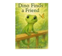 Dino Finds a Friend: Building trust & the power of quiet friendship