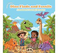 Dino Finds and Fossils: A Prehistoric Coloring Adventure |Cute Dinosaur Activity Coloring Book