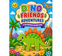 Dino Friends Adventures: A Fun Dinosaur Coloring Book for Kids Ages 3-8