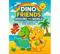 DINO FRIENDS AROUND THE WORLD: Dinosaur Coloring Book for Kids Ages 3-6 | Cute and Easy Dino Friends