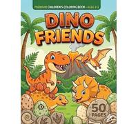 Dino Friends: Big, Simple, and Cute Dinosaur Coloring Book for Toddlers and Preschoolers Ages 2-5 | Fun Arts and Crafts Activity for Boys and Girls
