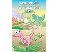 Dino Friends Coloring Book: Fun and Friendly Dinosaur Coloring Book - Activity Book for Boys & Girls with Cute Coloring Pages. Size: 6x9 inch, + 20 ... Holidays, Creative fun and Free Time