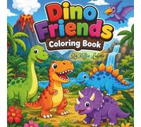 Dino Friends - Coloring Book: Get ready for a colorful dinosaur adventure !