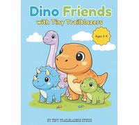Dino Friends: With Tiny Trailblazers