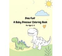 Dino Fun!: A Baby Dinosaur Coloring Book for Ages 2-5