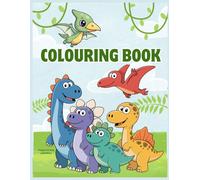 Dino Fun: A Kids’ Colouring & Learning Book”: Cute Dinosaurs, Positive Messages & Dino Names for Ages 3-6